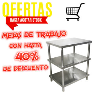 Oferta en Mesas de Trabajo en Acero Inoxidable