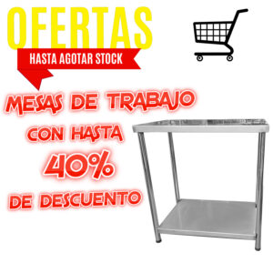 Oferta en Mesas de Trabajo en Acero Inoxidable